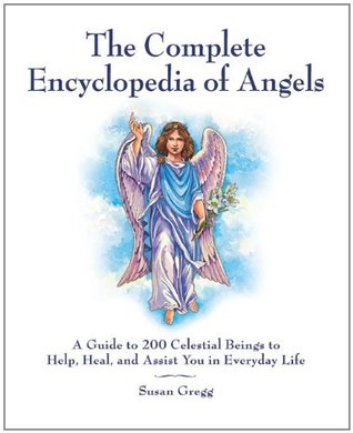 The Encyclopedia of Angels, Spirit Guides & Ascended Masters: A Guide to 200 Celestial Beings to Help, Heal, and Assist You in Everyday Life (Kindle Edition)