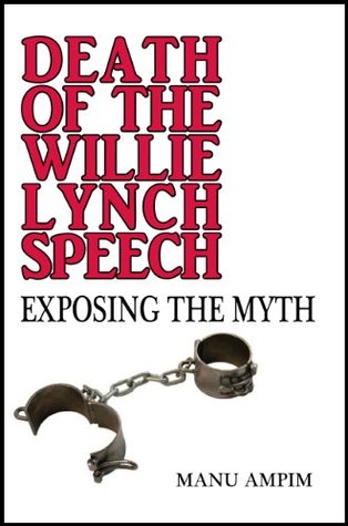 Death of the Willie Lynch Speech: Exposing the Myth (Kindle Edition)