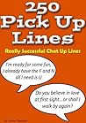 250 Pick Up Lines - Chat Up Lines That Work