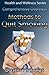 Methods To Quit Smoking - Comprehensive Overview (Health and Wellness Series Book 1)