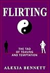 Flirting: The Tao Books of Flirting, Teasing and Temptation (Dating Advice for Women and Men)