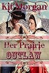 Her Prairie Outlaw (Prairie Brides #6)