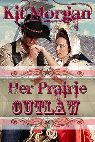 Her Prairie Outlaw (Prairie Brides #6)