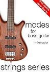Modes for Bass Guitar (Strings Series Bass Guitar) Modes for Bass Guitar (Strings Series Bass Guitar)