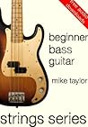 Beginner Bass Guitar (Strings Series Bass Guitar)