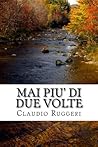 Mai piu' di due volte (Italian Edition)