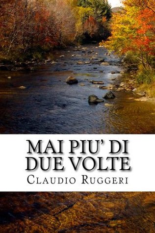Mai piu' di due volte (Italian Edition)