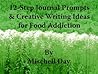 12-Step Journal Prompts & Creative Writing Ideas for Food Addiction