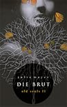 Die Brut Die Brut