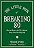 The Little Book of Breaking 80 - How to Shoot in the 70s (Alm... by Shane  Jones