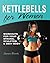 Kettlebells for Women by Lauren Brooks