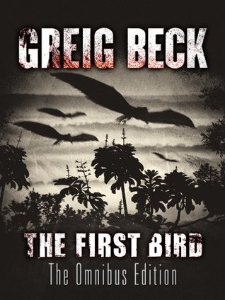 The First Bird: Omnibus Edition (The First Bird, #1-3)