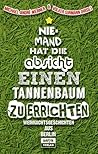 Niemand hat die Absicht einen Tannenbaum zu errichten: Weihnachtsgeschichten aus Berlin