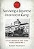 Surviving a Japanese Internment Camp: Life and Liberation at Santo Tomas, Manila, in World War II