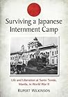Surviving a Japanese Internment Camp: Life and Liberation at Santo Tomas, Manila, in World War II