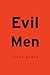 Evil Men by James Dawes