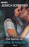 Die Sache mit Callie und Kayden by Jessica Sorensen