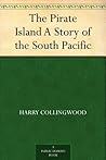 The Pirate Island: A Story of the South Pacific