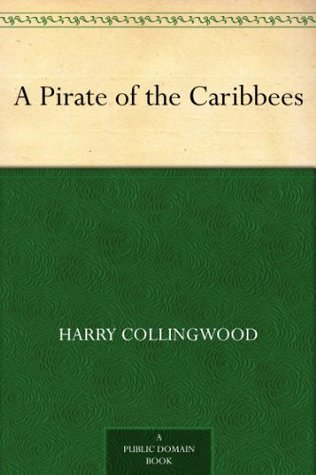 A Pirate of the Caribbees (Kindle Edition)