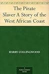 The Pirate Slaver: A Story of the West African Coast
