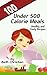 100 Under 500 Calorie Meals by Beth Christian