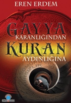 Gayya Karanlığından Kuran Aydınlığına