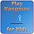 Play Hangman for Kids