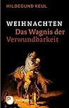 Weihnachten - Das Wagnis der Verwundbarkeit (German Edition)
