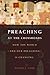 Preaching at the Crossroads: How the World - and Our Preaching - is Changing