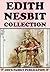 Edith Nesbit Collection: 34 Works (Five Children and It, The Enchanted Castle, The Railway Children, The Story of the Treasure Seekers, The Book of Dragons and more)