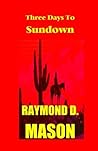 Three Days to Sundown (The Sackett Series Book 2)