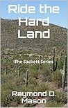 Ride the Hard Land (The Sackett Series Book 3)