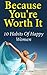 Because You're Worth It: 10 Habits Of Happy Women