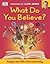 What Do You Believe? : Reli...