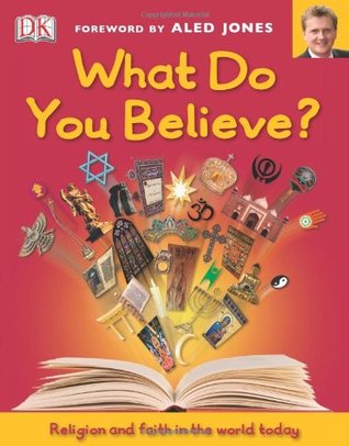 What Do You Believe? : Religion and faith in the world today (Hardcover)