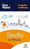 Sevilla en 48 horas (Ciudades en 48 horas nº 1) (Spanish Edition)