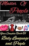 The Body Language Guide Book: Learn how to read and use body language for dating, business, and social life (A Role Model)