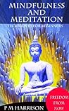 Welcome To Silence: A Practical Guide To Mindfulness And Meditation Book [Chakras. Buddhist, Taoist, Christian, Beginners, Advanced, Zen, Depression, Anxiety, ... Enlightenment] (The Daily Meditation 1)
