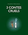 3 Contes Cruels