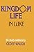 Kingdom Life in Luke