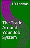 The Trade Around Your Job System