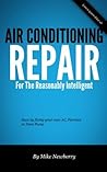 Air Conditioning Repair for the Reasonably Intelligent