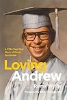Loving Andrew: A Fifty-Two-Year Story of Down Syndrome Loving Andrew: A Fifty-Two-Year Story of Down Syndrome