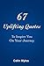 67 Uplifting Quotes To Insp...