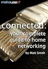 Connected: Your Complete Guide To Home Networking