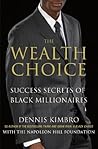 The Wealth Choice: Success Secrets of Black Millionaires Book cover for The Wealth Choice: Success Secrets of Black Millionaires