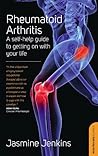 Rheumatoid Arthritis: A self-help guide to getting on with your life (Expert Patient Guide) Rheumatoid Arthritis: A self-help guide to getting on with your life (Expert Patient Guide)