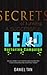 Secrets of Running A Successful Online Lead Nurturing Campaign - Reach More Customers and Quadruple Your Conversions Starting TODAY!