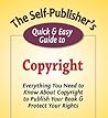 The Self-Publisher's Quick & Easy Guide to Copyright (The Self-Publisher's Quick & Easy Guides)