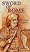 SWORD OF ROME (Defenders of Rome, #1)